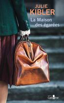 Couverture du livre « La maison des égarées » de Julie Kibler aux éditions Gabelire