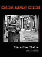 Couverture du livre « Une autre Italie » de Paola Saetti aux éditions Corridor Elephant
