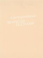 Couverture du livre « Correspondance Brancusi - Duchamp » de Doina Lemny aux éditions Dilecta