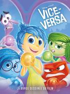 Couverture du livre « Vice-Versa : La bande dessinée du film Disney Pixar » de Alessandro Ferrari et Massimiliano Narciso aux éditions Unique Heritage
