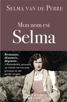 Couverture du livre « Mon nom est Selma » de Selma Van De Perre aux éditions Alisio