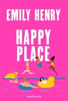 Couverture du livre « Happy Place » de Emily Henry aux éditions Hauteville