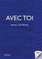 Couverture du livre « Avec toi » de Hector Luis Marino aux éditions Jdh