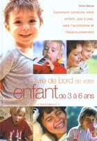 Couverture du livre « Le Livre De Bord De Votre Enfant De 3 A 6 Ans » de Anne Bacus aux éditions Marabout