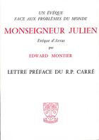 Couverture du livre « Monseigneur Julien Eveque d'Arras (1917-1930) » de Edward Montier aux éditions Beauchesne