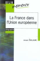 Couverture du livre « La France dans l'Union européenne » de Jacques Guillaume aux éditions Belin