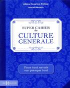 Couverture du livre « Grand cahier de culture générale » de Albine Novarino-Pothier et Muriel Navarro aux éditions Hors Collection