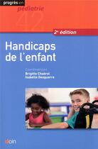 Couverture du livre « Handicaps de l'enfant » de Brigitte Chabrol et Isabelle Desguerre aux éditions Doin