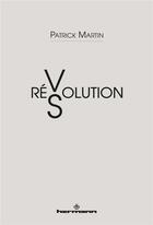 Couverture du livre « Révolution, résolution » de Patrick Martin aux éditions Hermann