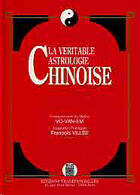 Couverture du livre « Veritable Astrologie Chinoise (La) » de Vo Van Em & Villee F aux éditions Traditionnelles