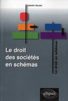 Couverture du livre « Le droit des sociétés en schémas » de Baudet aux éditions Ellipses
