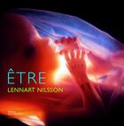 Couverture du livre « Être » de Lennart Nilsson aux éditions La Martiniere