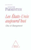 Couverture du livre « Les etats-unis aujourd'hui - choc et changements » de Guillaume Parmentier aux éditions Odile Jacob