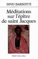 Couverture du livre « Meditations sur l'epitre de saint jacques » de Divo Barsotti aux éditions Tequi