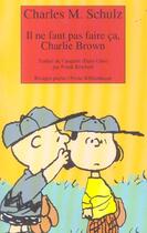 Couverture du livre « Il ne faut pas faire ca, charlie brown » de Charles Monroe Schulz aux éditions Rivages