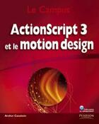 Couverture du livre « ActionScript 3 et le motion design » de Arzhur Caouissin aux éditions Pearson