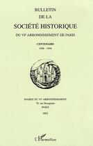 Couverture du livre « Bulletin de la société historique du VIe arrondissement de Paris : Centenaire 1898-1998 Mairie du VIe arrondissement - Mairie du VIe arrondissement » de  aux éditions L'harmattan