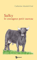 Couverture du livre « Sulky ; le courageux petit taureau » de Montiel-Font Catheri aux éditions Publibook