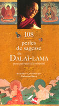 Couverture du livre « 108 perles de sagesse du Dalaï-Lama pour parvenir à la sérénité » de Dalai-Lama aux éditions Presses De La Renaissance