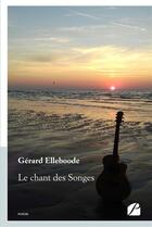 Couverture du livre « Le chant des songes » de Gerard Elleboode aux éditions Editions Du Panthéon