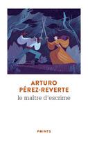 Couverture du livre « Le maître d'escrime » de Arturo Perez-Reverte aux éditions Points