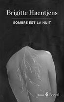 Couverture du livre « Sombre est la nuit » de Haentjens Brigitte aux éditions Boreal