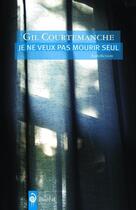 Couverture du livre « Je ne veux pas mourir seul » de Gil Courtemanche aux éditions Epagine