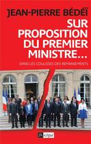 Couverture du livre « Sur proposition du Premier ministre ... » de Jean-Pierre Bedei aux éditions Archipel