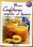 Couverture du livre « 100 recettes de confitures, compoteset liqueurs du jardin » de  aux éditions Artemis