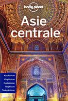 Couverture du livre « Asie centrale (5e édition) » de Collectif Lonely Planet aux éditions Lonely Planet France