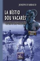 Couverture du livre « La bèstio dóu vacarès : la bête du vaccarès » de Joseph D' Arbaud aux éditions Editions Des Regionalismes