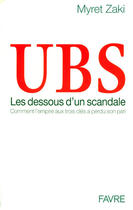Couverture du livre « Ubs les dessous d'un scandale » de Myret Zaki aux éditions Favre