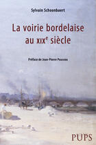 Couverture du livre « Voirie bordelaise au xixe siecle » de Schoonbaert S aux éditions Sorbonne Universite Presses