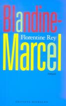 Couverture du livre « Blandine-marcel » de Florentine Rey aux éditions Michalon