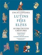 Couverture du livre « Coffret les grandes encyclopédies : les lutins ; les fées ; les elfes et autres petites créatures » de Pierre Dubois aux éditions Hoebeke