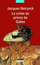 Couverture du livre « Le crime du prince de Galles » de Jacques Neirynck aux éditions Editions De La Loupe