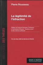 Couverture du livre « La légitimité de l'infraction » de Pierre Rousseau aux éditions Mare & Martin
