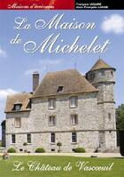 Couverture du livre « La maison de Michelet ; le château de vascoeuil » de Vicaire/Lange aux éditions Petit A Petit