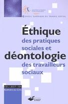 Couverture du livre « Éthique des pratiques sociales et déontologie des travailleurs sociaux » de Loiseau M aux éditions Ehesp