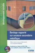 Couverture du livre « Bardage rapporté sur ossature secondaire métallique » de Cedric Schneider et Aziz Dib aux éditions Cstb