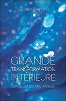 Couverture du livre « Grande transformation intérieure ; précieux conseils des archanges » de Lise De Champlain aux éditions Ada