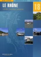 Couverture du livre « Le Rhône ; le petit Rhône, canal de Barcarin, canal Saint-Louis » de  aux éditions Breil