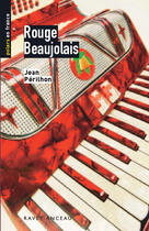 Couverture du livre « Rouge beaujolais » de Jean Perilhon aux éditions Ravet-anceau
