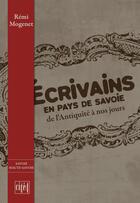 Couverture du livre « Ecrivains En Pays De Savoie » de Remi Mogenet aux éditions Cite 4