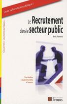 Couverture du livre « Le recrutement dans le secteur public » de Eric Forens aux éditions Demos