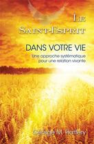 Couverture du livre « Le Saint-Esprit dans votre vie » de George Flattery aux éditions Viens Et Vois