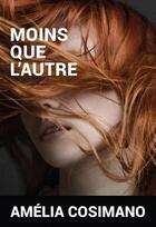 Couverture du livre « Moins que l'autre » de Cosimano Amelia aux éditions Au Carre