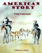 Couverture du livre « American story : les arpents de la misère » de Yves Carchon aux éditions Aloes