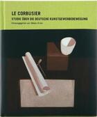 Couverture du livre « Le corbusier studie uber die deutsche kunstgewerbebewegung /allemand » de Kries Mateo aux éditions Vitra Design