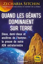 Couverture du livre « Quand les géants dominaient sur Terre : Dieux, demi-dieux et ancêtres de l'homme : la preuve de notre ADN extraterrestre » de Zecharia Sitchin aux éditions Macro Editions